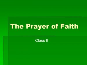 The Prayer of Faith Class II Prayer of