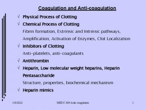 Coagulation and Anticoagulation Physical Process of Clotting Chemical