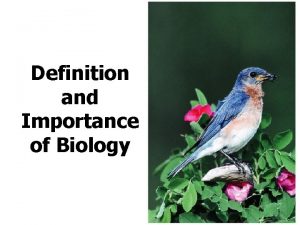 Definition and Importance of Biology Introduction Biology Definition