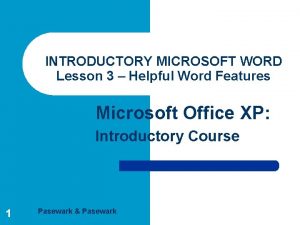 INTRODUCTORY MICROSOFT WORD Lesson 3 Helpful Word Features