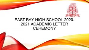EAST BAY HIGH SCHOOL 20202021 ACADEMIC LETTER CEREMONY