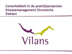 Comorbiditeit in de praktijkprojecten Diseasemanagement Chronische Ziekten Onderzoek