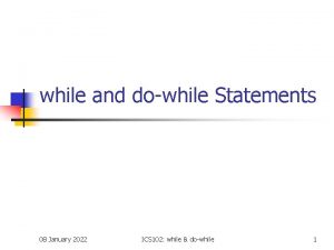 while and dowhile Statements 08 January 2022 ICS
