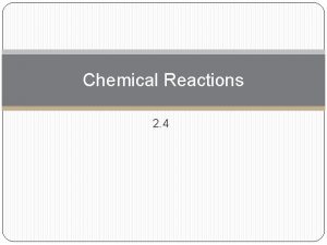 Chemical Reactions 2 4 Chemical Properties and Chemical