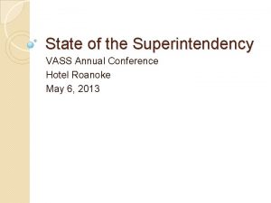 State of the Superintendency VASS Annual Conference Hotel