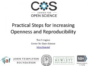 Practical Steps for Increasing Openness and Reproducibility Tim