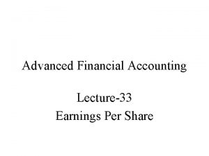 Advanced Financial Accounting Lecture33 Earnings Per Share Earnings