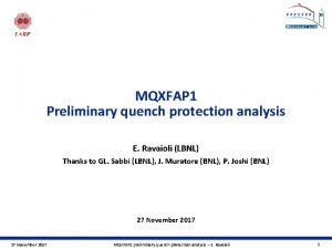 MQXFAP 1 Preliminary quench protection analysis E Ravaioli