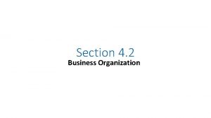 Section 4 2 Business Organization Objectives Describe three