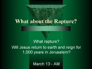 What about the Rapture What rapture Will Jesus