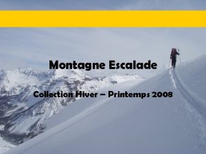 Montagne Escalade Collection Hiver Printemps 2008 Lobjectif du