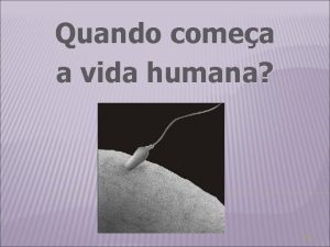 Quando comea a vida humana EKC 1 CONCEPO