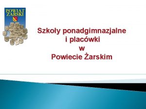 Szkoy ponadgimnazjalne i placwki w Powiecie arskim Typy