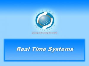 Real Time Systems Tujuan Mahasiswa memahami pengertian Real