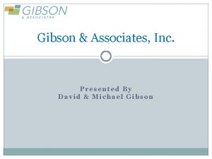 Gibson Associates Inc Presented By David Michael Gibson