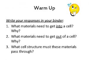 Warm Up Write your responses in your binder