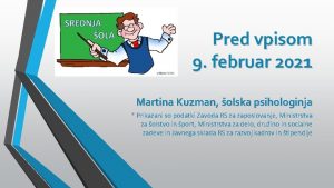 Pred vpisom 9 februar 2021 Martina Kuzman olska