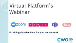 Virtual Platforms Webinar Providing virtual options for your