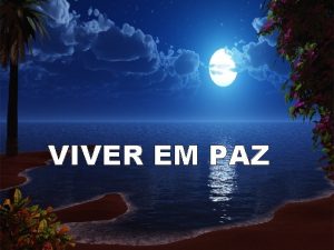 VIVER EM PAZ Mantmte em paz provvel que