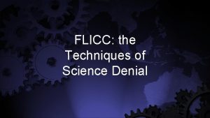 FLICC the Techniques of Science Denial Fake Experts