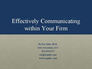 Effectively Communicating within Your Firm By Rex Gatto