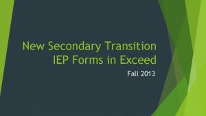 New Secondary Transition IEP Forms in Exceed Fall