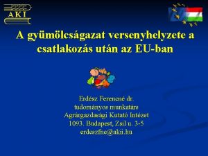 A gymlcsgazat versenyhelyzete a csatlakozs utn az EUban