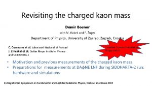 Revisiting the charged kaon mass Damir Bosnar with