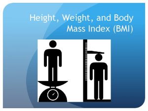 Height Weight and Body Mass Index BMI Introduction