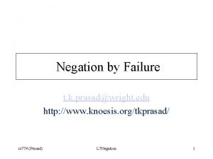 Negation by Failure t k prasadwright edu http