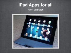 i Pad Apps for all Janet Johnston Apps