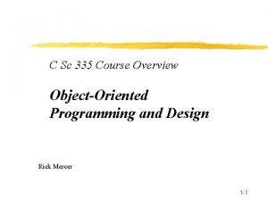 C Sc 335 Course Overview ObjectOriented Programming and