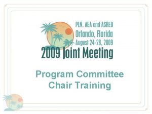 Program Committee Chair Training Training Agenda Conference Program