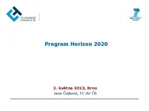 Program Horizon 2020 2 kvtna 2013 Brno Jana