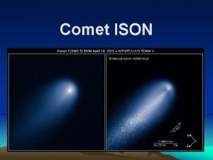 Comet ISON Comet Review Comets formed 4 5