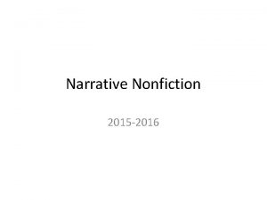 Narrative Nonfiction 2015 2016 THE PERSONAL NARRATIVE Narratives