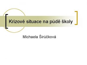 Krizov situace na pd koly Michaela irkov Typy