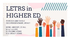 LETRS in HIGHER ED PROFESSOR ABBEY PAYEUR EDUCATION