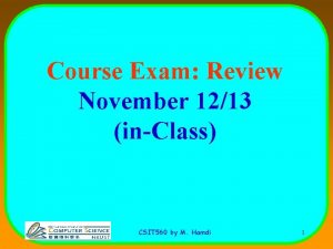 Course Exam Review November 1213 inClass CSIT 560