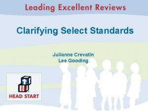 Clarifying Select Standards Julianne Crevatin Lee Gooding Child