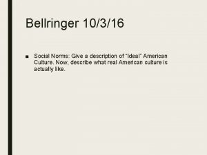 Bellringer 10316 Social Norms Give a description of