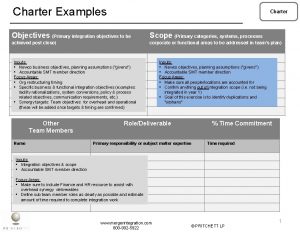 Charter Examples Charter Objectives Primary integration objectives to