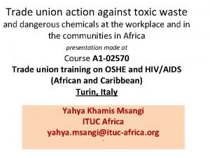 Trade union action against toxic waste and dangerous