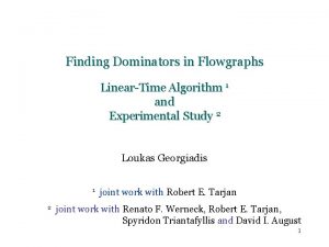 Finding Dominators in Flowgraphs LinearTime Algorithm 1 and