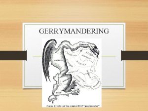 GERRYMANDERING Key terms Reapportionment every 10 years after
