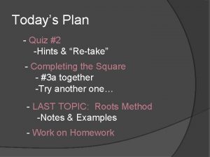 Todays Plan Quiz 2 Hints Retake Completing the