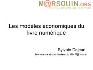 Les modles conomiques du livre numrique Sylvain Dejean