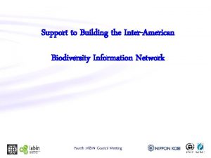 Support to Building the InterAmerican Biodiversity Information Network