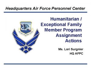Headquarters Air Force Personnel Center Humanitarian Exceptional Family