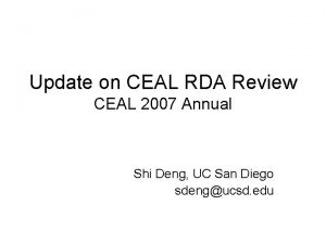 Update on CEAL RDA Review CEAL 2007 Annual